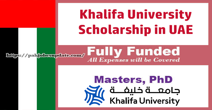 Khalifa University Scholarship 2022 in UAE (Fully Funded)