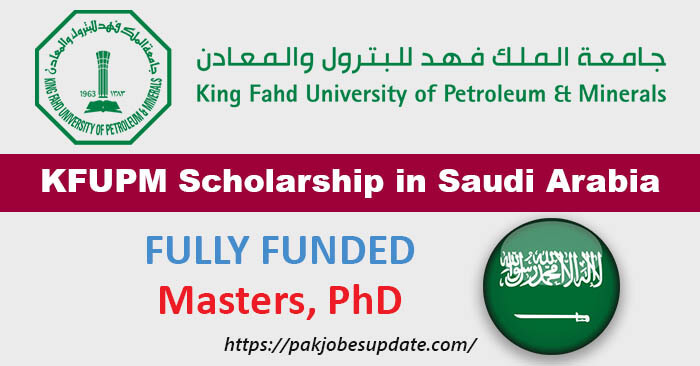 KFUPM Scholarship in Saudi Arabia 2022 | Fully Funded