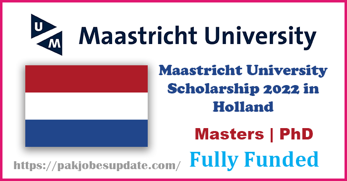 Maastricht University Scholarship 2022 in Holland | Fully Funded