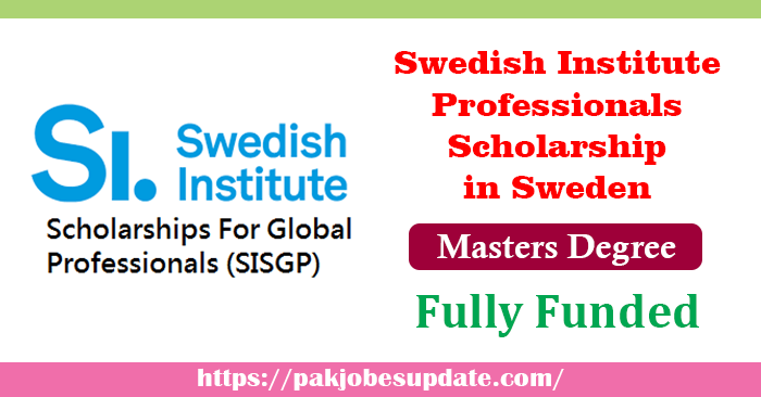 Swedish Institute Professionals Scholarship 2022 in Sweden | Fully Funded