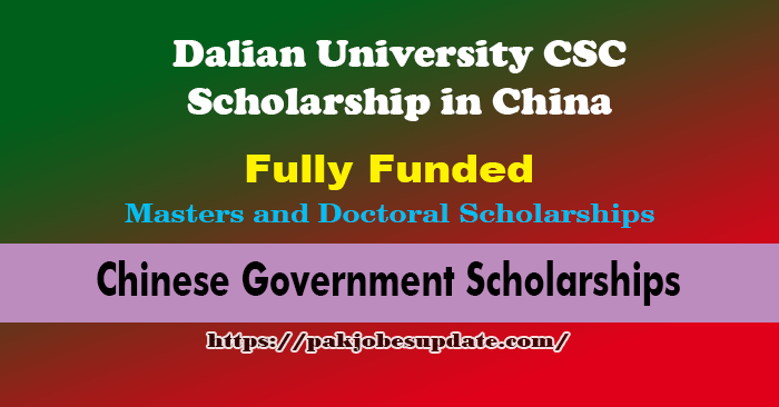 Dalian University CSC Scholarship 2022 in China | Fully Funded