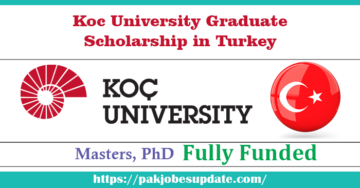 Koc University Scholarship 2022 in Turkey | Fully Funded