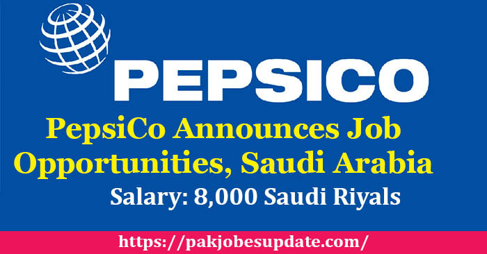 PepsiCo Announces Job Openings, Saudi Arabia 2023