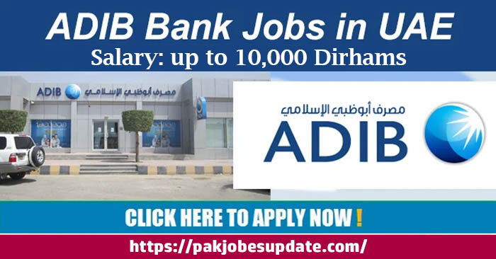 Abu Dhabi Islamic Bank Jobs in UAE with Salary up to 10,000 Dirhams