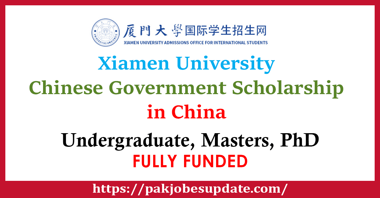 Xiamen University Chinese Government Scholarship 2024 In China | Fully Funded