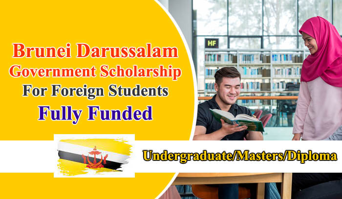 Brunei Darussalam Government Scholarship 2024-25 | For Foreign Students (Fully Funded)