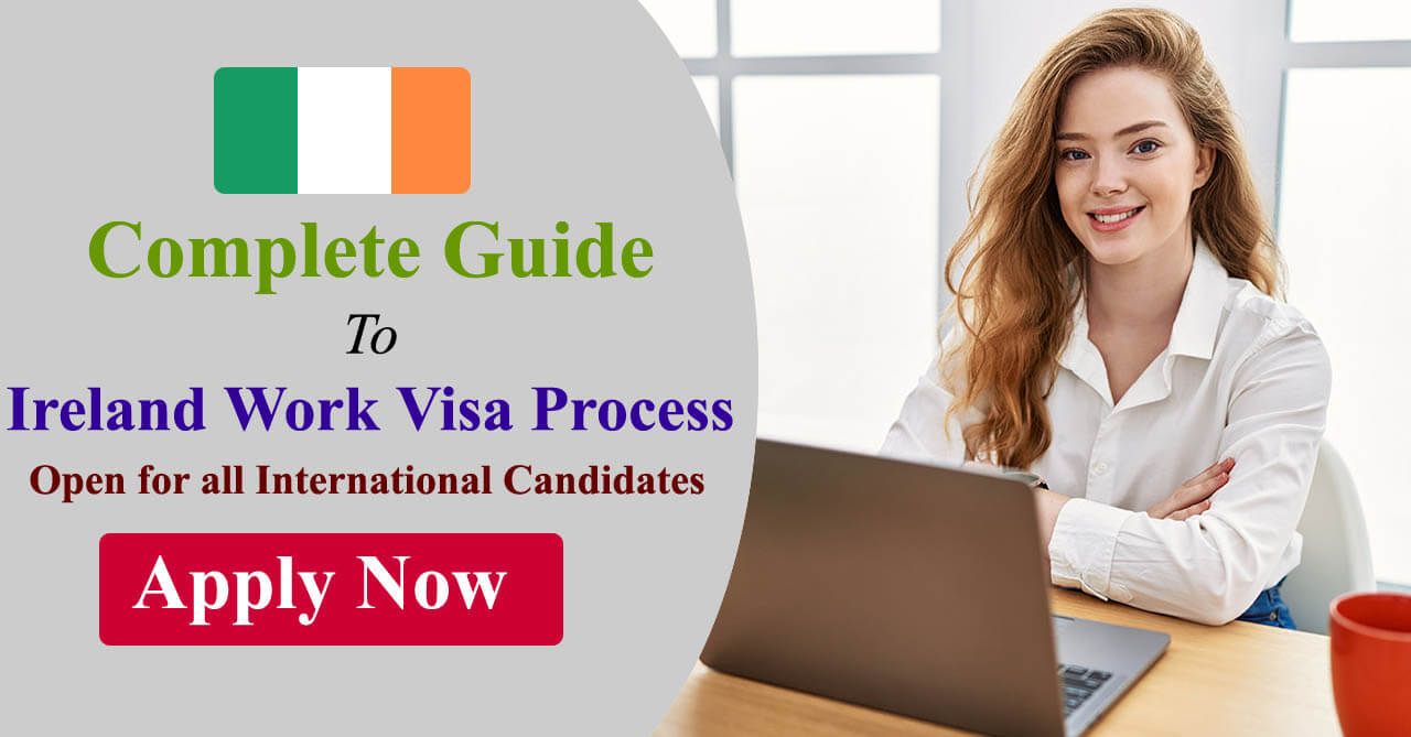 Complete Guide To Ireland Work Visa Process 2024 | Apply Now