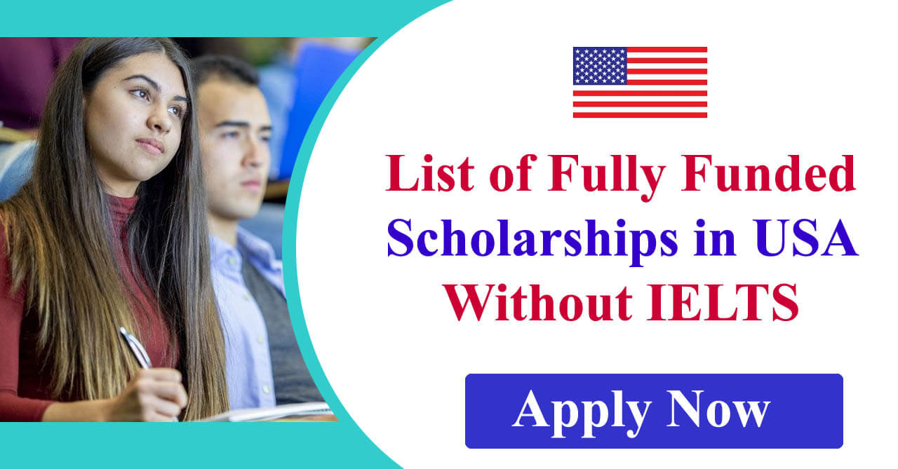 List of Funded Scholarships 2024 in the USA Without IELTS
