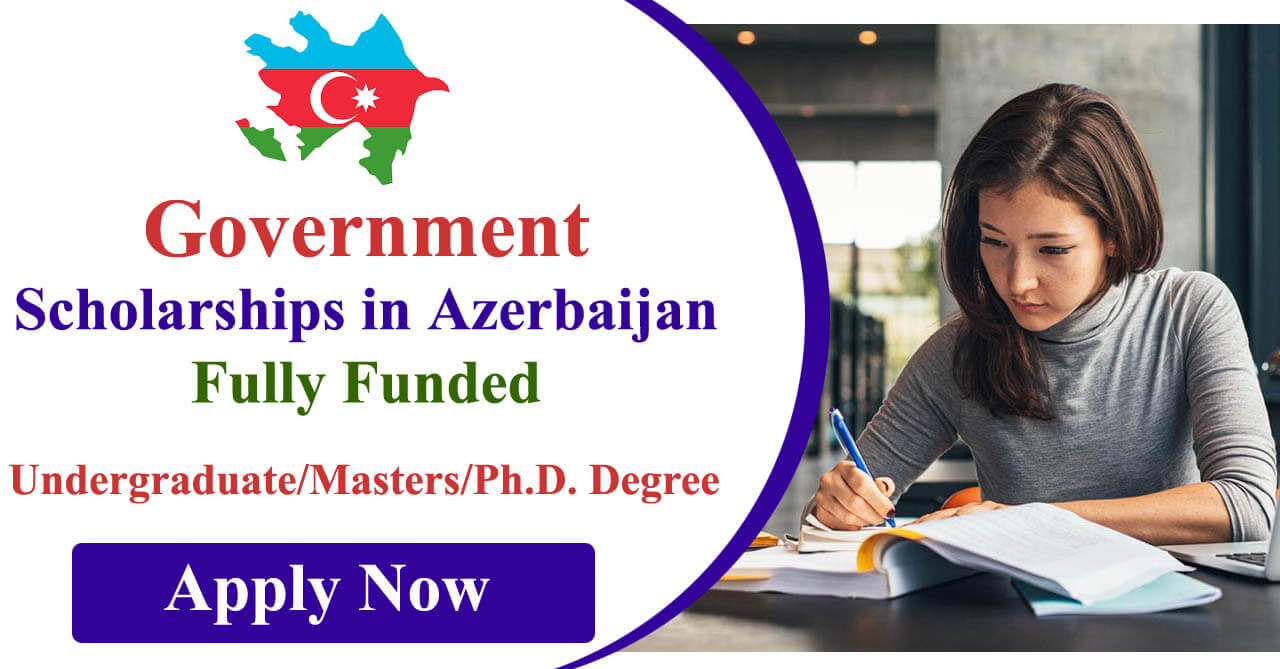 Government Scholarships 2024 in Azerbaijan | Fully Funded