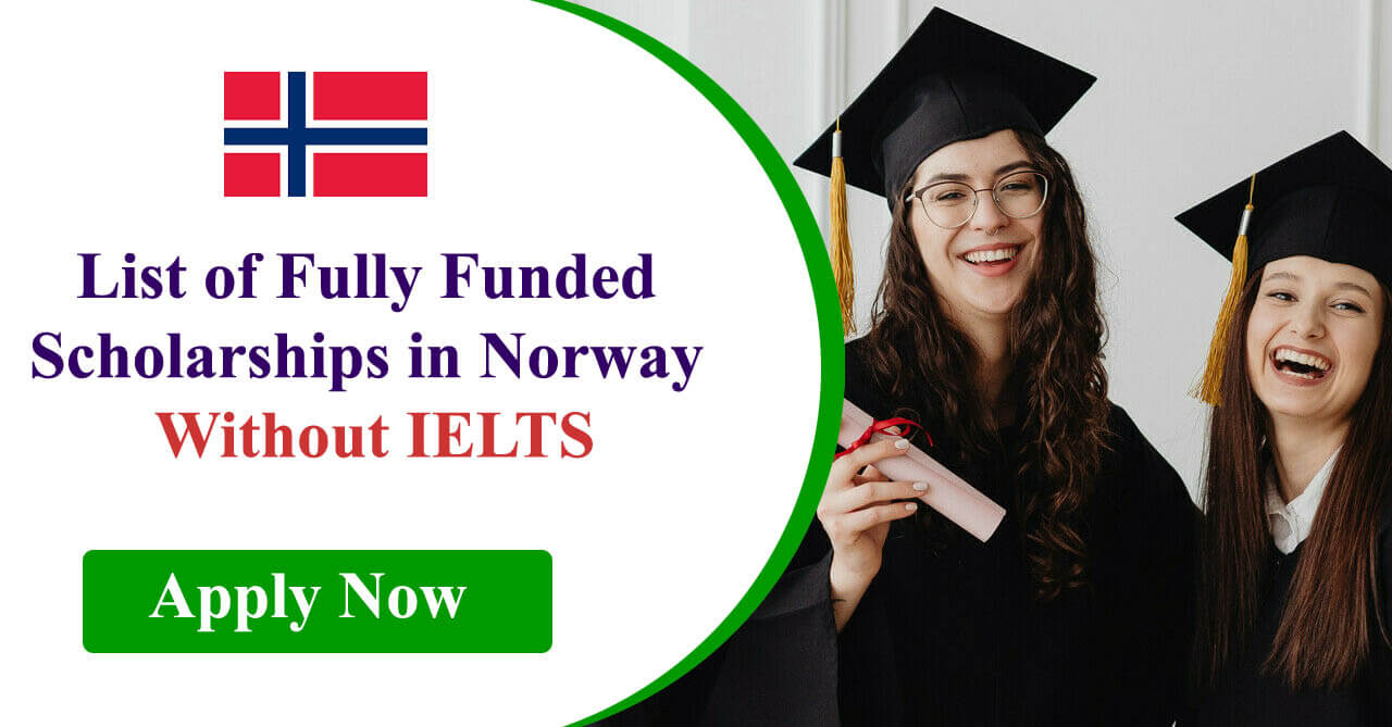 List of Funded Scholarships 2024 in Norway Without IELTS