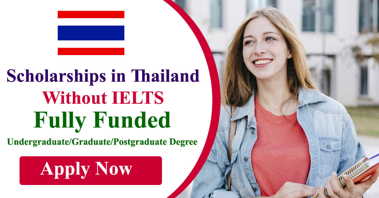 List of Thailand Scholarships 2024 Without IELTS