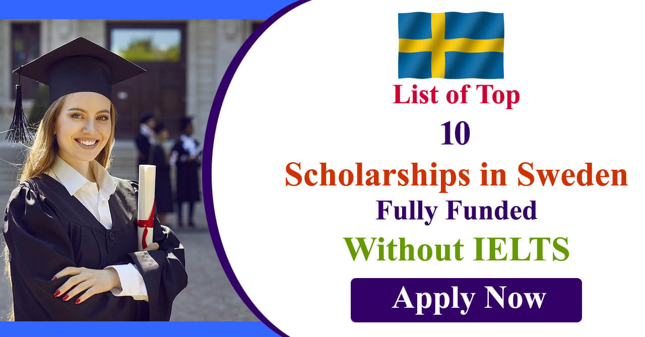 List of Top 10 Scholarships 2024 in Sweden Fully Funded | Without IELTS