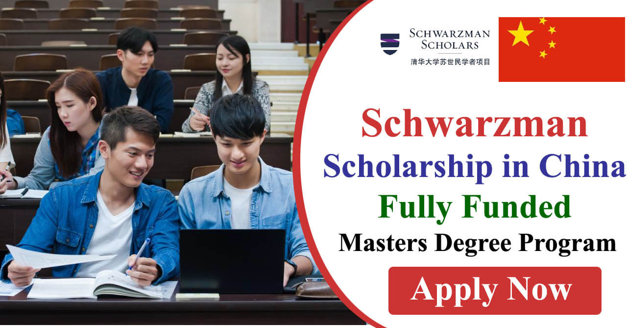 Schwarzman Scholarship 2025 in China Fully Funded