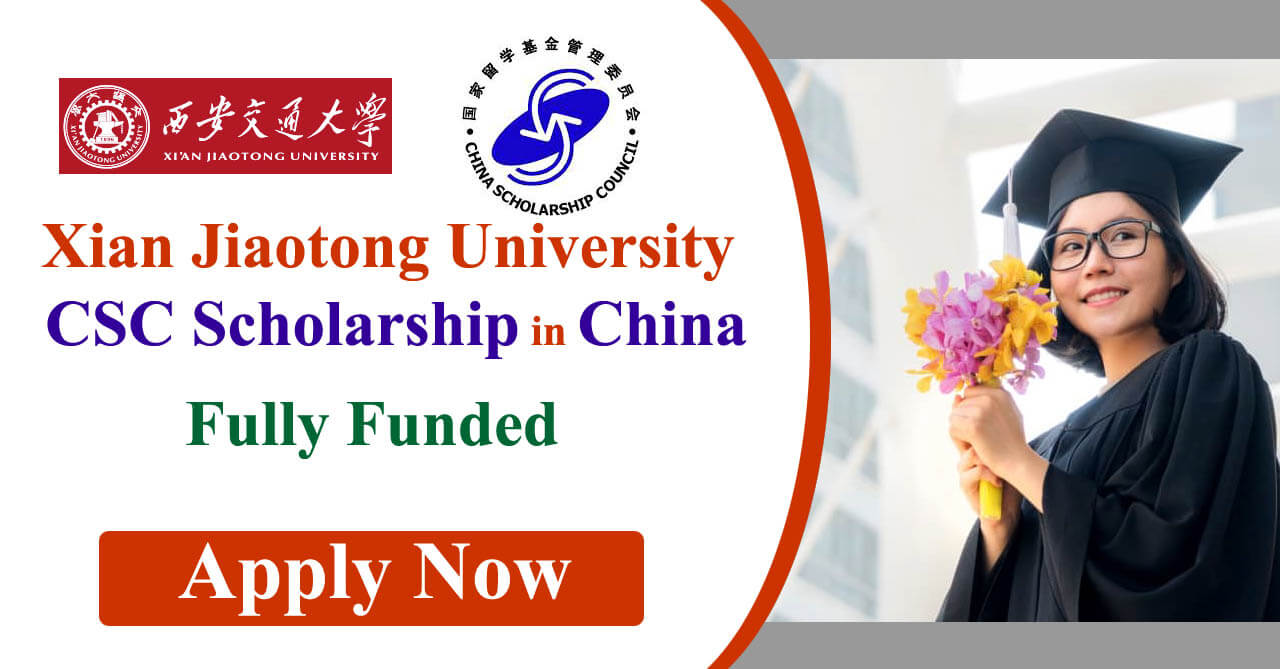 Xian Jiaotong University CSC Scholarship 2024 in China