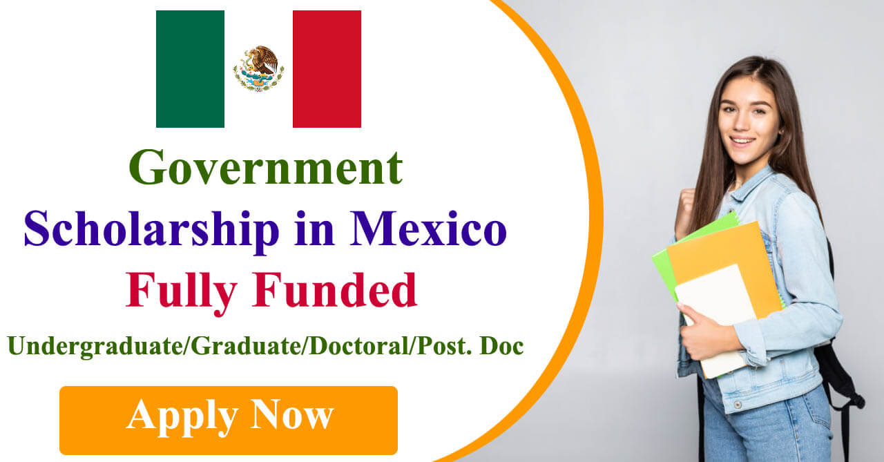 Government Scholarship 2024 in Mexico Fully Funded