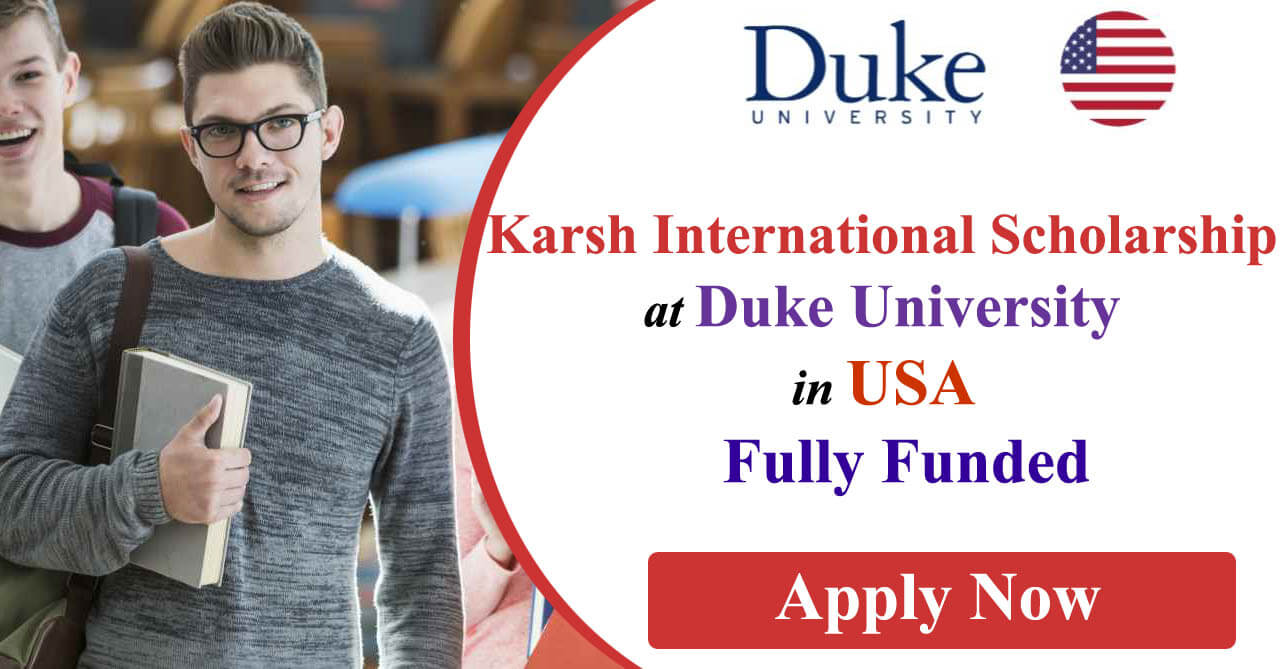 Karsh International Scholarship 2024 at Duke University in USA | Fully Funded